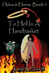 Halos & Horns Book Three: To Hell in a Handbasket