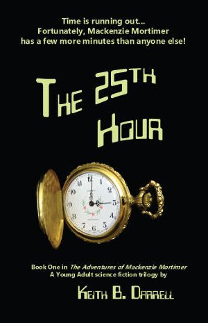 The Adventures of Mackenzie Mortimer, Book One: The 25th Hour 